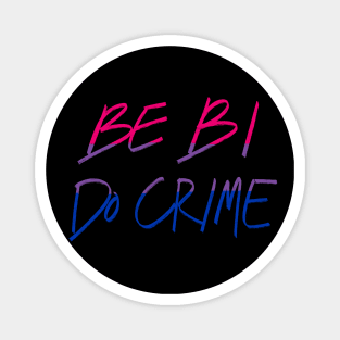 Be Bi Do Crime Magnet